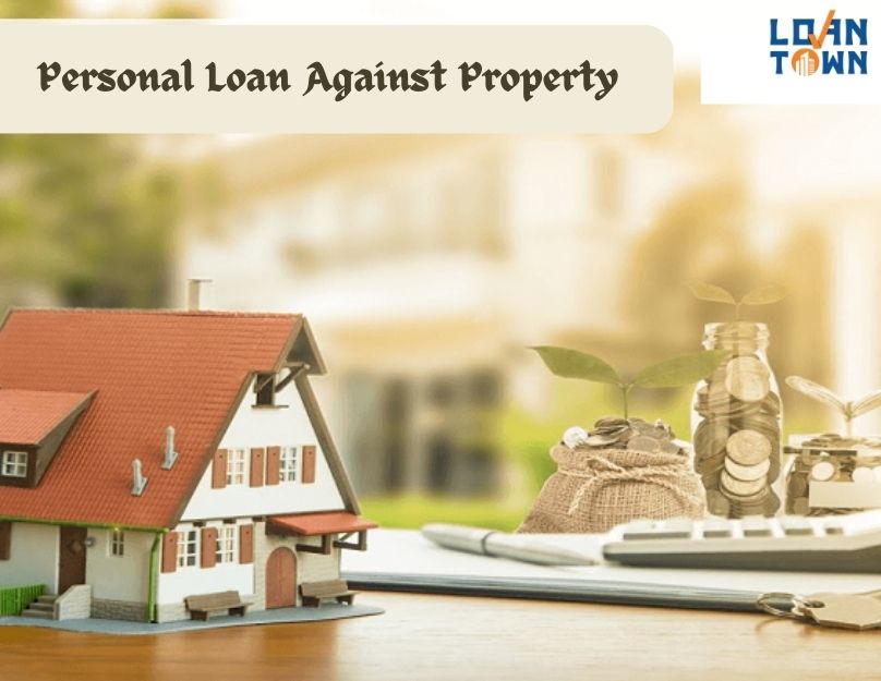 How to Apply for a Personal Loan Against Property? How to Apply for a Personal Loan Against Property?